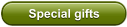 Special gifts