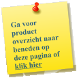 Ga voor product overzicht naar beneden op deze pagina of  klik hier