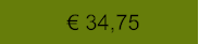 € 34,75