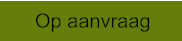 Op aanvraag