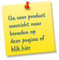 Ga voor product overzicht naar beneden op deze pagina of klik hier