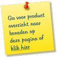 Ga voor product overzicht naar beneden op deze pagina of klik hier